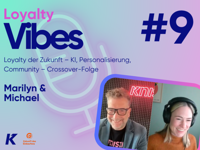 Community trifft Loyalty: Unsere wichtigsten Impulse aus dem Loyalty Vibes-Podcast mit Marilyn Repp
