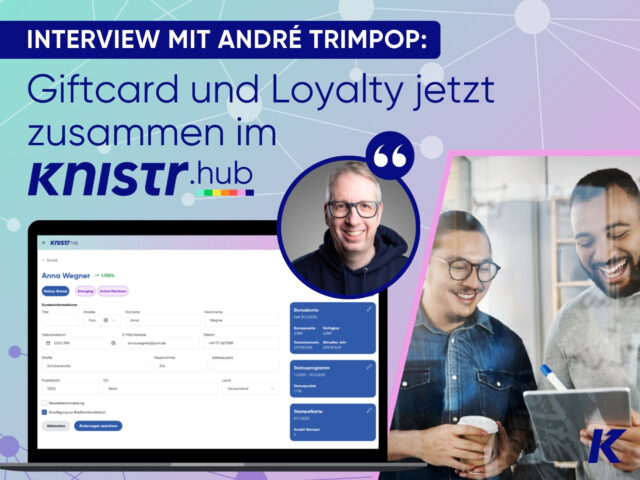 Giftcard und Loyalty vereint in unserem KNISTR.hub