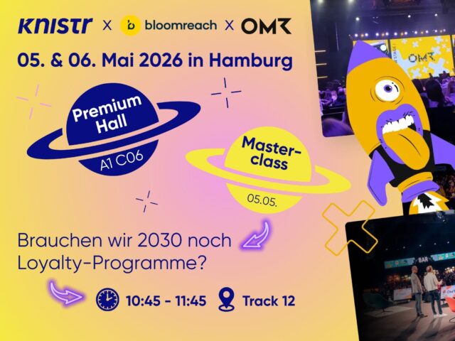 OMR 2026: Brauchen wir 2030 eigentlich noch Loyalty-Programme? Ja – aber sie müssen relevanter werden.
